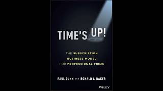 Times Up The Subscription Business Model for Professional Firms [upl. by Bea504]