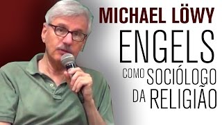 Michael Löwy Engels como sociólogo da religião Curso  Aula 2 [upl. by Pepito]