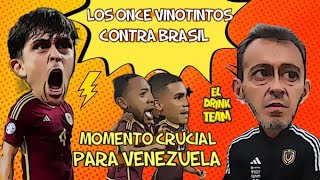 255 EL ONCE VINOTINTO CONTRA BRASIL  HORA CRUCIAL PARA VENEZUELA [upl. by Kcid]