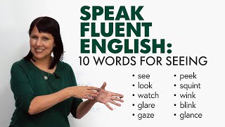 Improve Your English Fluency 10 Words for Seeing [upl. by Lachman]