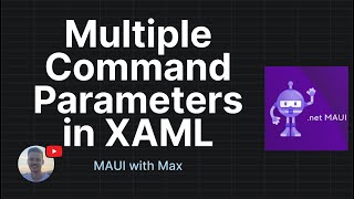 How to pass multiple command parameters in XAML  MAUI with Max [upl. by Burkhart]