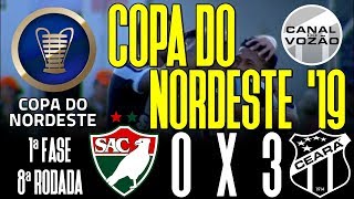 Copa NE 19 8ª Rodada  Salgueiro 0 X 3 Ceará  F Sobral  Narr Gomes Farias  Canal do Vozão [upl. by Nelson]