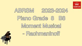 ABRSM 20232024 Grade 8 B8 Moment Musical  Rachmaninoff [upl. by Moorish449]