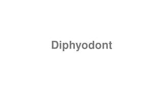 How to Pronounce quotDiphyodontquot [upl. by Hallimaj]