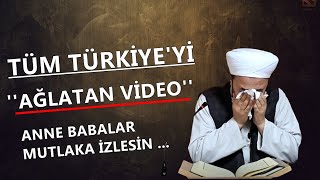 TÜM TÜRKİYEYİ AĞLATAN VİDEO  ANNE BABALAR ÖZELLİKLE İZLESİN  Emrullah Aktürk Hocaefendi [upl. by Anahsed]