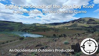 Sights and Sounds of the John Day River  A Journey From Service Creek to Clarno [upl. by Idnat433]