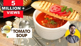 Restaurant Style Tomato soup  टमाटर का सूप  Easy Tomato Soup  Chef Ranveer Brar [upl. by Naryb981]