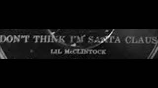 Lil Little McClintockDont Think Im Santa Claus [upl. by Salkcin712]