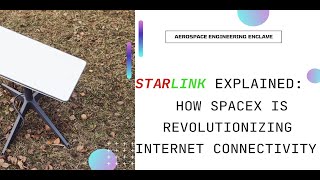 Starlink Explained How SpaceX is Revolutionizing Internet Connectivity [upl. by Meeki195]