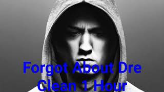 Forgot About Dre CLEAN 1 Hour [upl. by Chappelka]