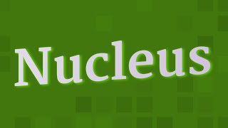 NUCLEUS pronunciation • How to pronounce NUCLEUS [upl. by Gnauq417]