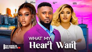 WHAT MY HEART WANT  UCHE MONTANA MAURICE SAM SARIAN MARTINS  2024 LATEST NIGERIAN AFRICAN MOVIES [upl. by Aratahc]