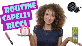 LA MIA ROUTINE PER CAPELLI RICCI  Curly hair routine [upl. by Yerahcaz]