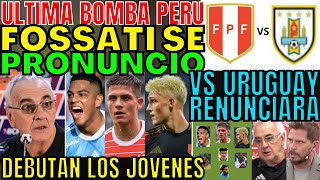 EQUIPAZO PORFIN FOSSATI PUSO A LOS JÓVENES A PERÚ VS URUGUAY GRÁN ESTRATEGIA CLASIFICACIÓN SORPRENDE [upl. by Ardnahcal654]