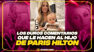 Los graves comentarios que hacen sobre el pequeño hijo de París Hilton [upl. by Nirehs]