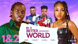 IN A BETTER WORLD  1amp2TRENDING NOLLYWOOD NIGERIAN MOVIE 2024ANGEL UNIGWEPETER KOMBAELO GODWIN [upl. by Karoly]