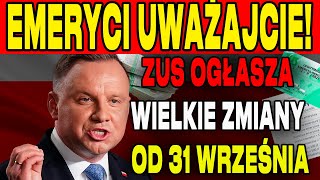 EMERYCI UWAŻAJCIE ZUS OGŁASZA WIELKIE ZMIANY OD 31 WRZEŚNIA SPRAWDŹ CO SIĘ ZMIE [upl. by Nawuj]