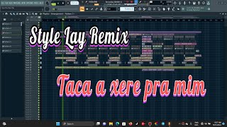 FLP Club  Taca a xere pra mim Style Lay Remix 2024 🎊Djz Dom And Bro Dii Remix [upl. by Atsyrt]