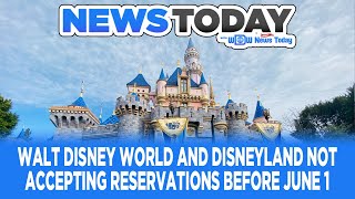 Walt Disney World Disneyland Bookings Blocked Before 61 Paris Extends Closure  NewsToday 330 [upl. by Anivlem417]