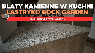 Blaty kamienne w kuchni  Lastryko Rock Garden [upl. by Romeyn]