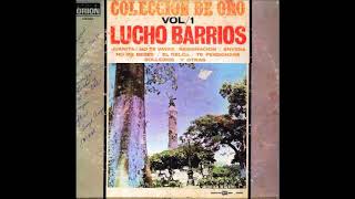 LUCHO BARRIOS COLECCION DE ORO VOL 1 [upl. by Dyann]