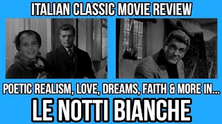 Italian Classic Movies That You NEED To Know  LE NOTTI BIANCHE 1957 [upl. by Lucas]