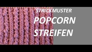 Strickmuster Nr115  POPCORN STREIFEN [upl. by Kemeny716]