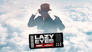 LAZY EYES  NeeVald amp TaReeV Bootleg [upl. by Eidaj]