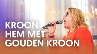 Kroon Hem met gouden kroon  Nederland Zingt [upl. by Rosmarin]