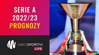 SERIE A 202223 PROGNOZUJEMY SEZON  Amici Sportivi LIVE [upl. by Hyo496]