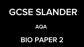 GCSE SLANDER AQA BIO PAPER 2 [upl. by Thenna]