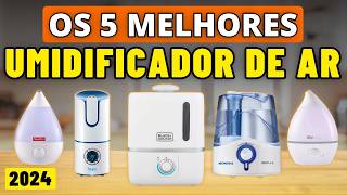 Top 5 Melhor UMIDIFICADOR DE AR em 2024  Qual os Melhores Umidificadores de Ar para Comprar [upl. by Ennaeirb]