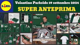 volantino Lidl parkside Fai Da Te 19 settembre 2024 ✅ offerte parkside 🔥 lidl parkside attrezzi [upl. by Sidoma]