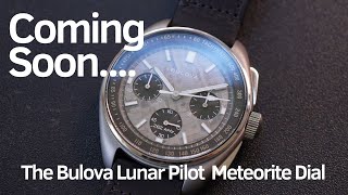 Coming soon teaserThe Bulova Lunar Pilot Meteorite Dial [upl. by Esidnak]