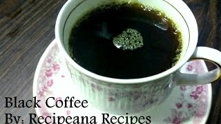 How to make Black Coffee  Black Coffee with Honey for weight loss  Black Coffee Recipe  Recipeana [upl. by Clougher]