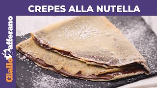 CREPES ALLA NUTELLA Ricetta perfetta [upl. by Zeitler557]