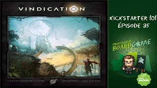 Kickstarter 101 EP35 Vindication  Règles et critique [upl. by Hasseman]