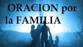 ORACION POR LA FAMILIA Sangre y Agua Oraciones para Pedirle a Dios [upl. by Hourigan724]