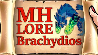 GOD OF SLIME  Brachydios the Ultimate Wyvern  Monster Hunter Lore GameplayHistory [upl. by Nwahsud]