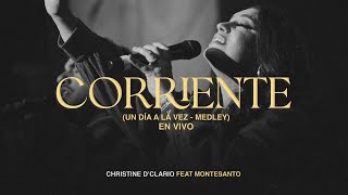 Christine D´ Clario Ft Montesanto  Corriente  Un Día A La Vez Medley EN VIVO [upl. by Enovahs]