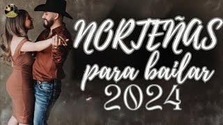 Norteñas para bailar 2024🕺💃🏽💫 Norteñas Mix 🕺💃🏽💫 Cumbias Norteñas 2024💫 [upl. by Leveroni]