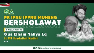 PR IPNU IPPNU BERSHOLAWAT amp NGAJI BARENG GUS ELHAM YAHYA Lq ft IBADALLAH KEDIRI [upl. by Nilyarg]