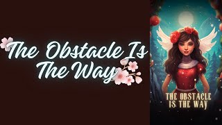 THE OBSTACLE IS THE WAY by Ryan Holiday  Core Message [upl. by Halliday]