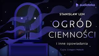 quotOgród ciemnościquot Stanisław Lem  audiobook [upl. by Nora]