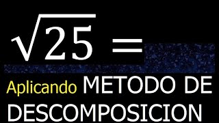 Raiz cuadrada de 25  metodo de descomposicion  descomponiendo  proceso mcm [upl. by Elise]