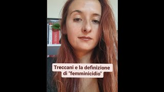 Treccani e la definizione di quotfemminicidioquot [upl. by Thetisa]