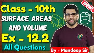 Class  10 Ex  122 Q1 to Q8 Surface Areas and Volumes New NCERT CBSE  Green Board [upl. by Hsihsa]