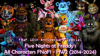 Five Nights at Freddys  All Characters FNaF1  HW2 20142024 FNaF 10th Anniversary Special [upl. by Sigsmond415]