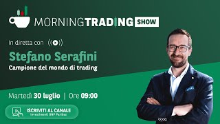 3007 Morning Trading Show con Stefano Serafini [upl. by Rozalin]