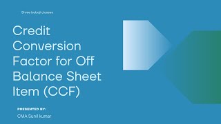 Capital Adequacy Norms  Credit Conversion Factor for Off Balance Sheet Item CCF [upl. by Eanat]